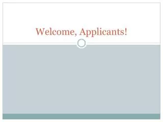 Welcome, Applicants!