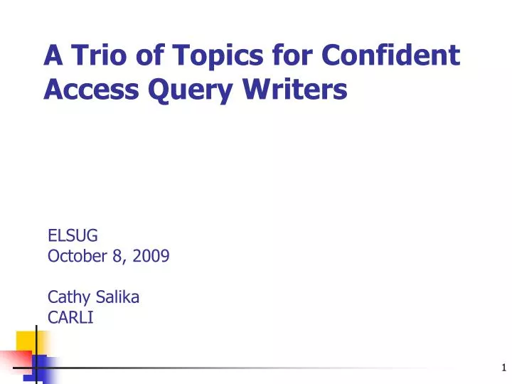 a trio of topics for confident access query writers