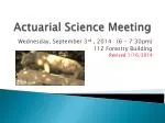 Actuarial Science Meeting - slide 1
