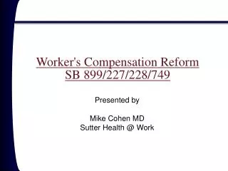 Worker's Compensation Reform SB 899/227/228/749