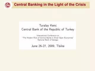 Central Banking in the Light of the C risis