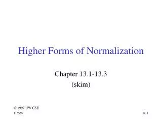 Higher Forms of Normalization