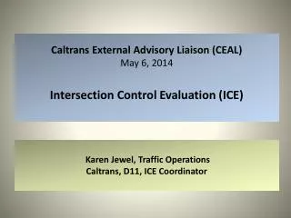 Caltrans External Advisory Liaison (CEAL) May 6, 2014 f Intersection Control Evaluation (ICE)