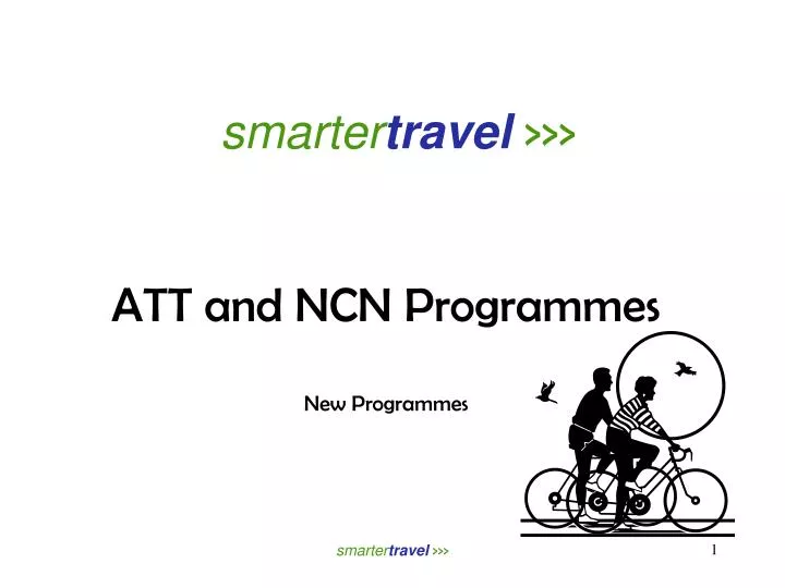 smarter travel att and ncn programmes new programmes
