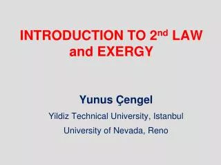 INTRODUCTION TO 2 nd LAW and EXERGY