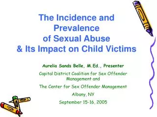 The Incidence and Prevalence of Sexual Abuse &amp; Its Impact on Child Victims