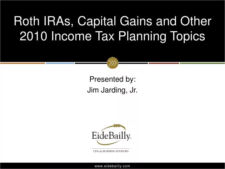 roth iras capital gains and other 2010 income tax planning topics