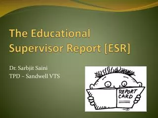 The Educational Supervisor Report [ESR]