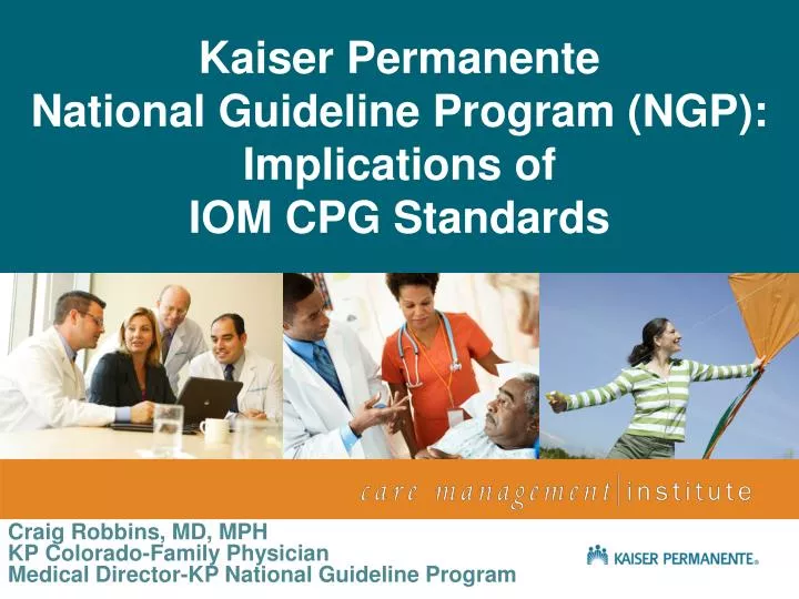 kaiser permanente national guideline program ngp implications of iom cpg standards