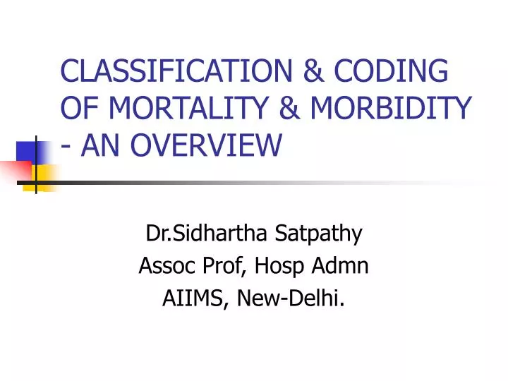 classification coding of mortality morbidity an overview