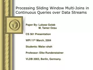 Processing Sliding Window Multi-Joins in Continuous Queries over Data Streams