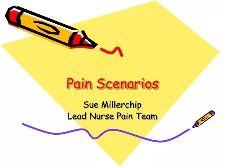pain scenarios