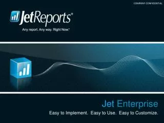 Jet Enterprise Easy to Implement. Easy to Use. Easy to Customize.