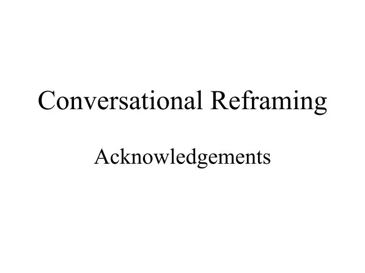 conversational reframing acknowledgements