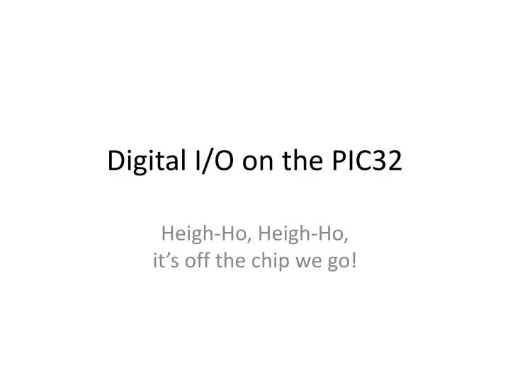 digital i o on the pic32