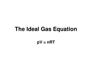 The Ideal Gas Equation