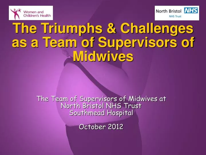 the triumphs challenges as a team of supervisors of midwives