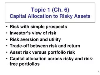 Topic 1 (Ch. 6) Capital Allocation to Risky Assets