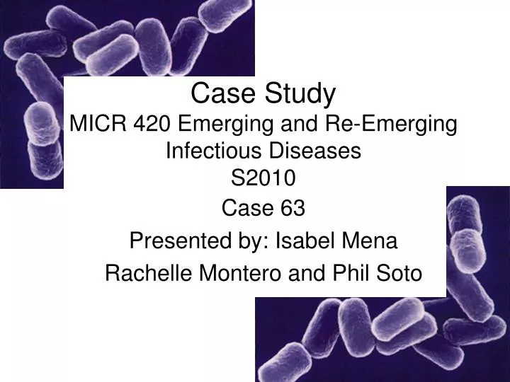 case study micr 420 emerging and re emerging infectious diseases s2010