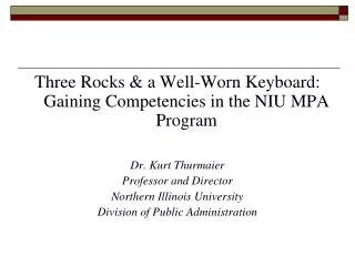 Three Rocks &amp; a Well-Worn Keyboard: Gaining Competencies in the NIU MPA Program