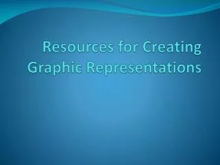 Resources for Creating Graphic Representations