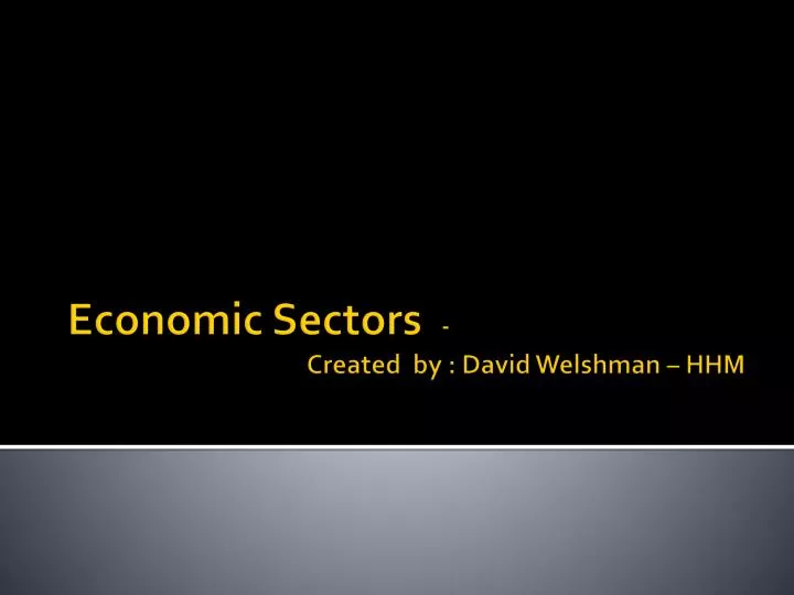 economic sectors created by david welshman hhm