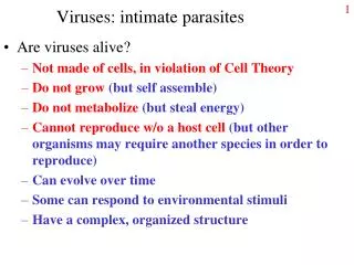 Viruses: intimate parasites