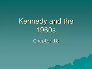 Kennedy and the 1960s
