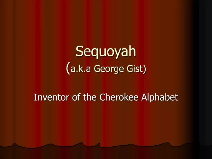 sequoyah a k a george gist