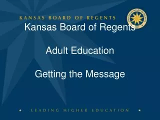 Kansas Board of Regents Adult Education Getting the Message