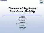 Overview of Regulatory 8-hr Ozone Modeling