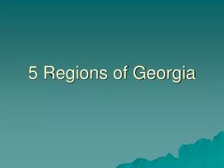 5 Regions of Georgia