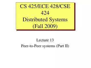 Lecture 13 Peer-to-Peer systems (Part II)