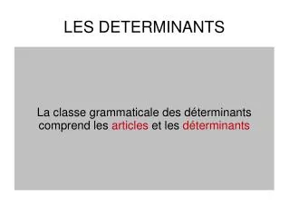 la classe grammaticale des d terminants comprend les articles et les d terminants
