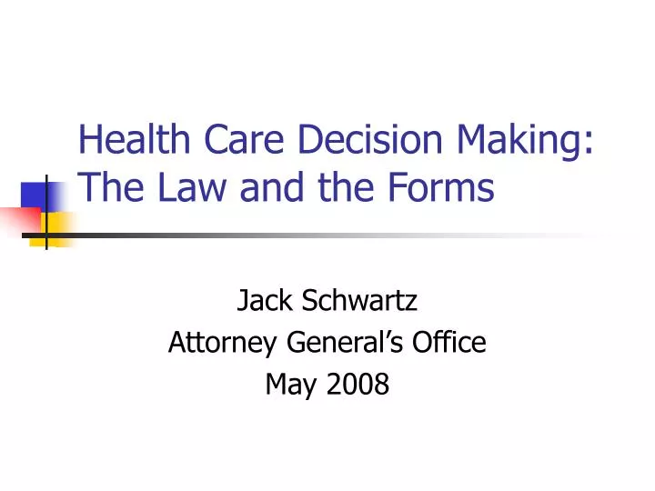 health care decision making the law and the forms