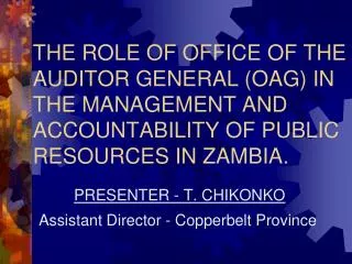 PRESENTER - T. CHIKONKO Assistant Director - Copperbelt Province