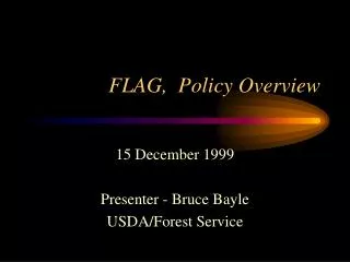 FLAG, Policy Overview