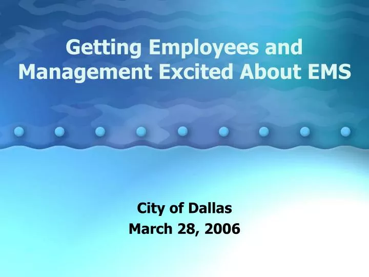 getting employees and management excited about ems
