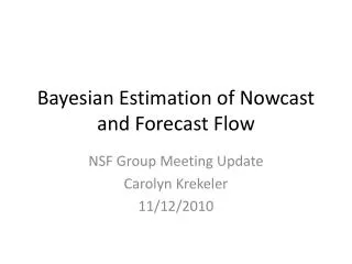 Bayesian Estimation of Nowcast and Forecast Flow