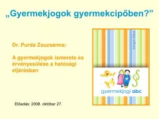 „Gyermekjogok gyermekcipőben?”