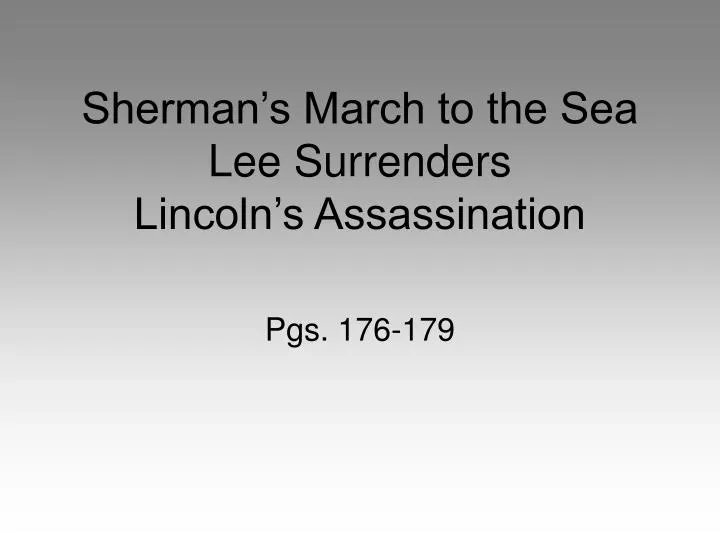 sherman s march to the sea lee surrenders lincoln s assassination