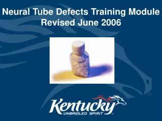 Neural Tube Defects Training Module Revised June 2006