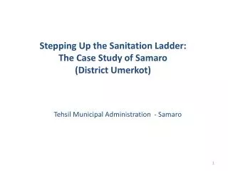 Stepping Up the Sanitation Ladder: The Case Study of Samaro (District Umerkot)