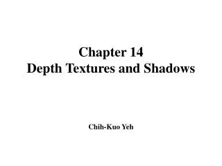 Chapter 14 Depth Textures and Shadows