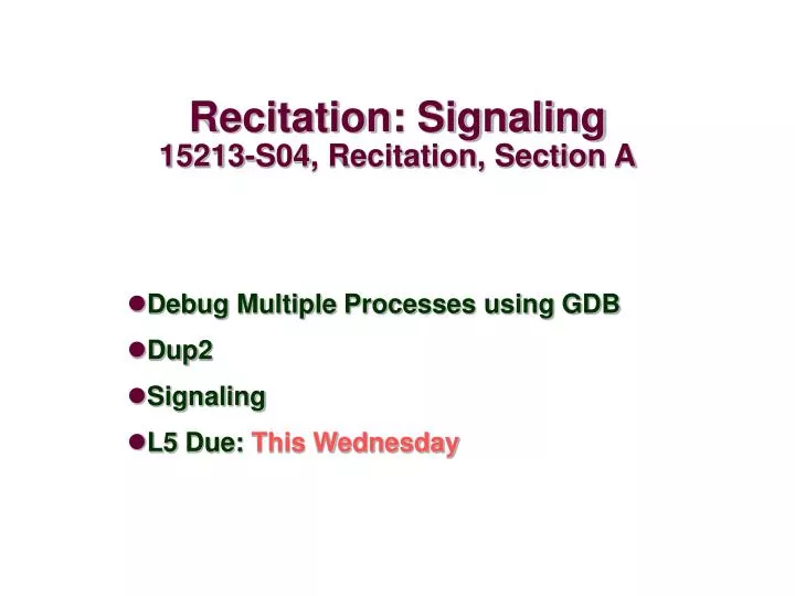 recitation signaling 15213 s04 recitation section a