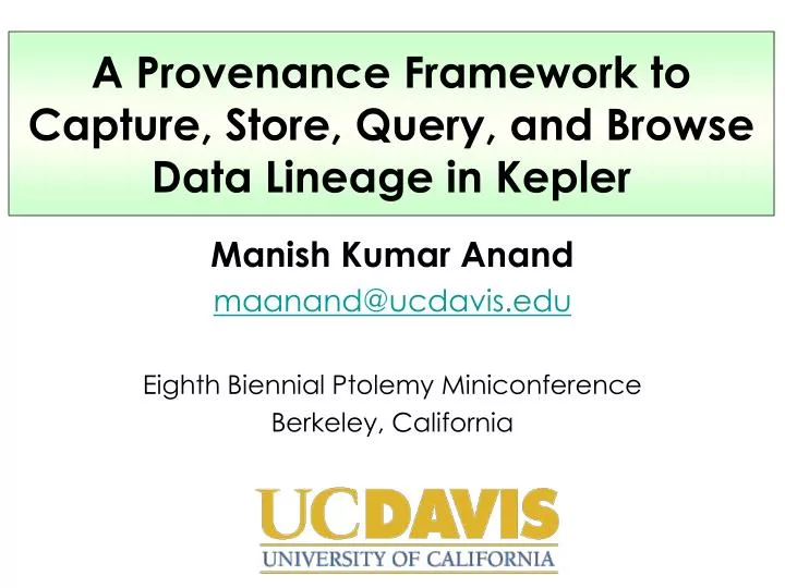 manish kumar anand maanand@ucdavis edu eighth biennial ptolemy miniconference berkeley california