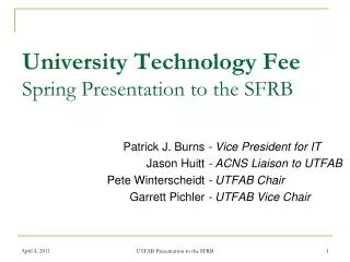 University Technology Fee Spring Presentation to the SFRB