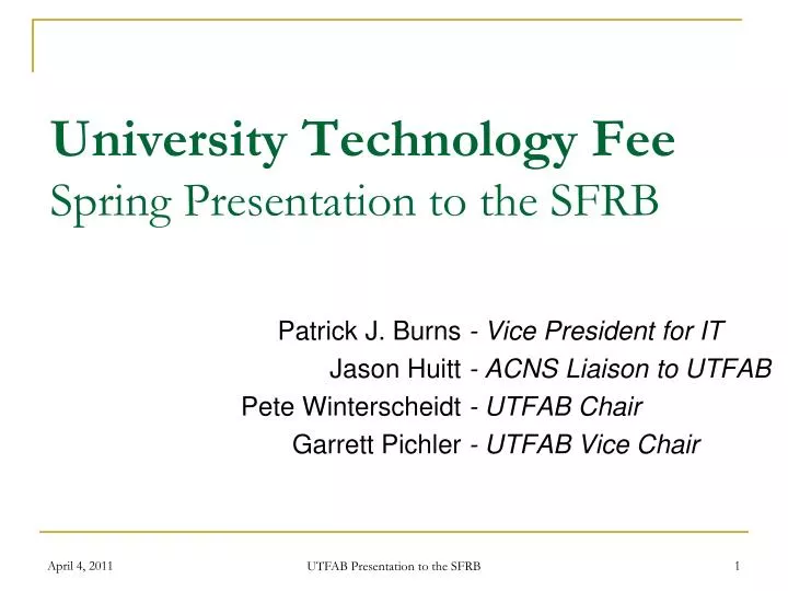 university technology fee spring presentation to the sfrb