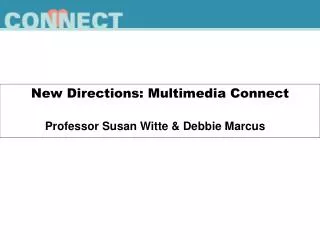 New Directions: Multimedia Connect