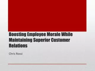 Boosting Employee Morale While Maintaining Superior Customer Relations